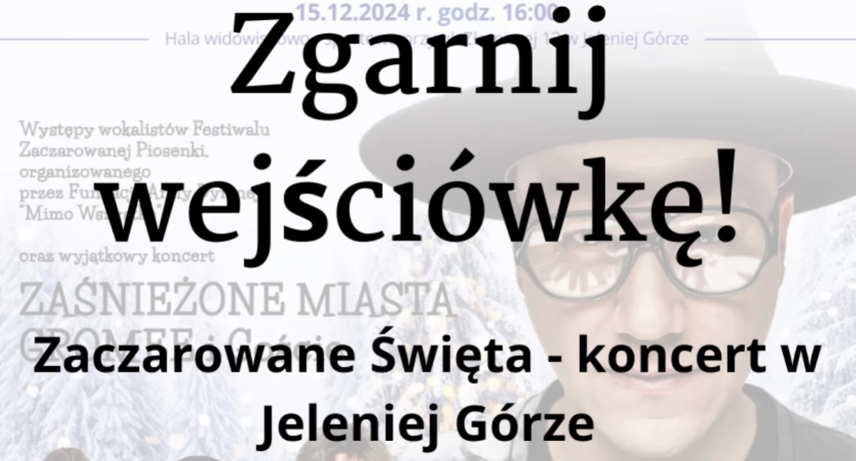 Koncerty, Zaczarowane Święta zgarnij wejściówkę - zdjęcie, fotografia