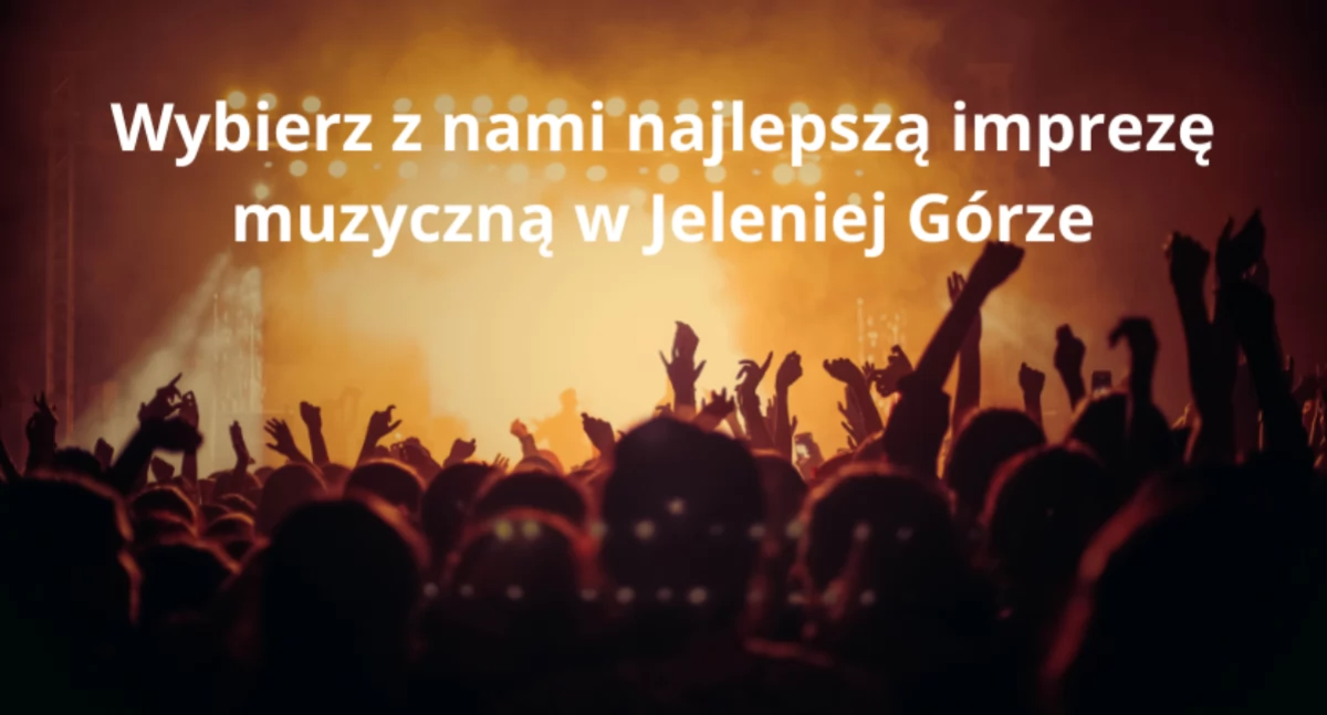 Wydarzenia, Wybierz najlepszą imprezę muzyczną Jeleniej Górze - zdjęcie, fotografia